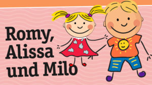 Romy, Alissa und Milo